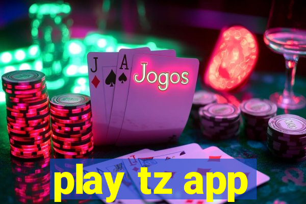 play tz app